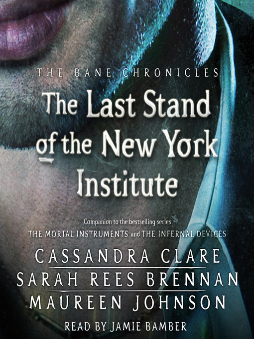 Title details for The Last Stand of the New York Institute by Cassandra Clare - Wait list